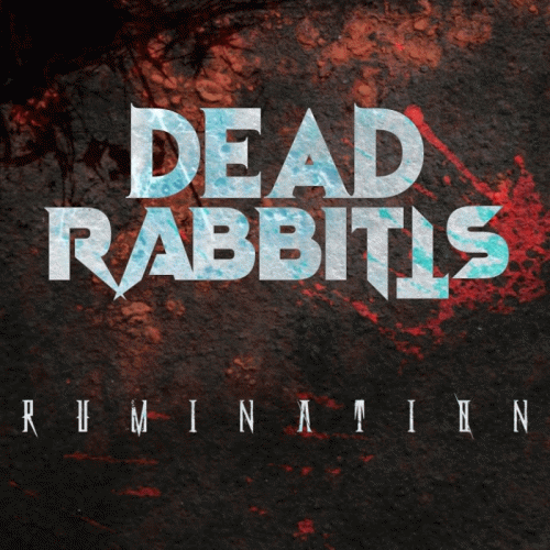 The Dead Rabbitts : Rumination (single)